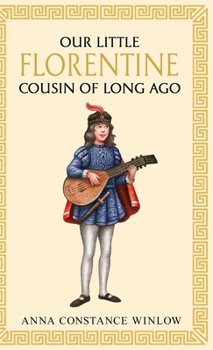 Hardcover Our Little Florentine Cousin of Long Ago Book