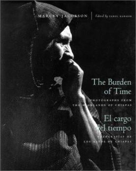 The Burden of Time: Photographs from the Highlands of Chiapas