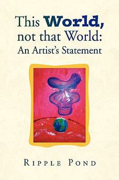 Paperback This World, not that World: An Artist's Statement Book