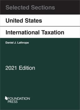 Paperback Selected Sections on United States International Taxation, 2021 (Selected Statutes) Book