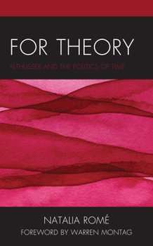 Paperback For Theory: Althusser and the Politics of Time Book