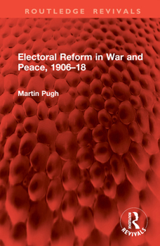 Hardcover Electoral Reform in War and Peace, 1906-18 Book