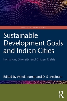 Paperback Sustainable Development Goals and Indian Cities: Inclusion, Diversity and Citizen Rights Book