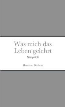 Paperback Was mich das Leben gelehrt: Sinnsprüche [German] Book