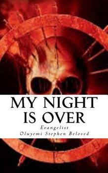Paperback My Night Is Over: Scarce Deliverance from the Grips of Nights and Dream Invaders Book