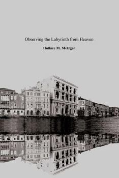 Paperback Observing the Labyrinth from Heaven, Vols. I & II Book