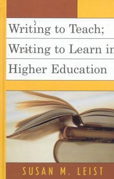Hardcover Writing to Teach; Writing to Learn in Higher Education Book