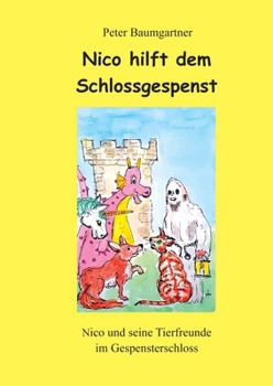 Paperback Nico hilft dem Schlossgespenst: Nico und seine Tierfreunde im Gespensterschloss [German] Book