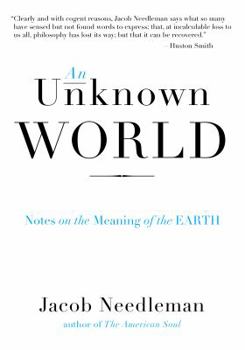 Paperback An Unknown World: Notes on the Meaning of the Earth Book