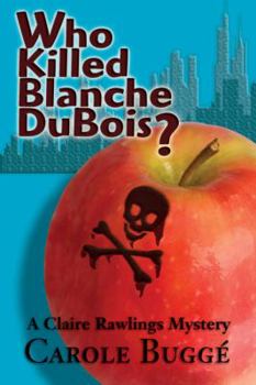 Who Killed Blanche DuBois? (Claire Rawlings Mystery) - Book #1 of the Claire Rawlings