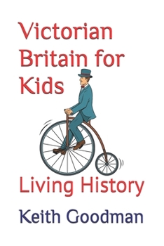 Paperback Victorian Britain for Kids: Living History [Large Print] Book