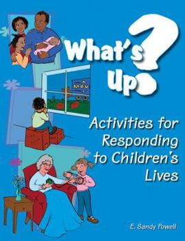 Paperback What's Up? Activities for Responding to Children's Lives Book