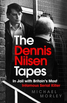 The Dennis Nilsen Tapes: In jail with Britain’s most infamous serial killer