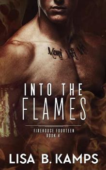 Into The Flames - Book #4 of the Firehouse Fourteen