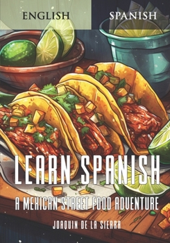 Paperback Learn Spanish: A Mexican Street Food Adventure Book