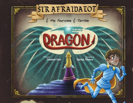 Paperback Sir Afraidalot and the Fearsome and Terrible Dragon Book
