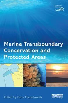 Paperback Marine Transboundary Conservation and Protected Areas Book