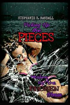 Paperback Picking Up the Pieces: Healing for the Broken Woman Book