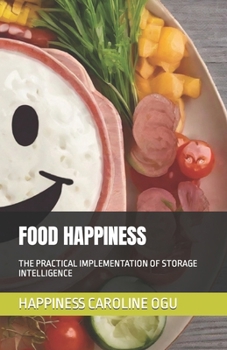 Paperback Food Happiness: The Practical Implementation of Storage Intelligence Book