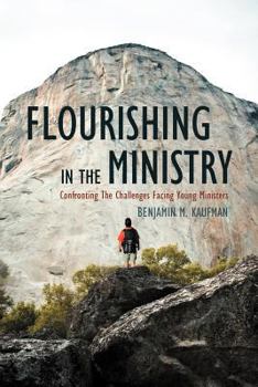 Paperback Flourishing in the Ministry: Confronting the Challenges Facing Young Ministers Book