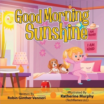 Paperback Good Morning Sunshine: A Children's Book About Daily Activities Book