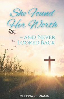 Paperback She Found Her Worth- and Never Looked Back Book