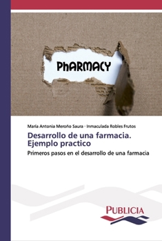 Paperback Desarrollo de una farmacia. Ejemplo practico [Spanish] Book