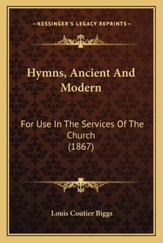 Hymns, Ancient And Modern: For Use In The Services Of The Church