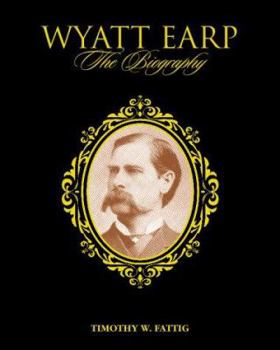 Hardcover Wyatt Earp: The Biography Book