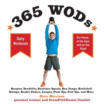 Paperback 365 Wods: Burpees, Deadlifts, Snatches, Squats, Box Jumps, Situps, Kettlebell Swings, Double Unders, Lunges, Pushups, Pullups, a Book