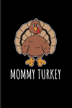 Paperback Mommy Turkey: Funny Quotes About Thanksgiving 2020 Planner - Weekly & Monthly Pocket Calendar - 6x9 Softcover Organizer - For Family Book