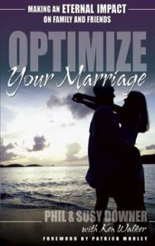 Paperback Optimize Your Marriage: Make an Eternal Impact on Family and Friends Book