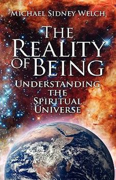 Hardcover The Reality of Being: Understanding the Spiritual Universe Book
