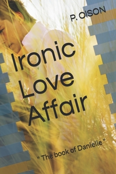 Paperback Ironic Love Affair: The book of Danielle Book