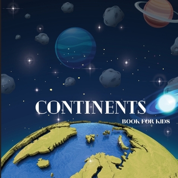 Paperback Continents Book for Kids: Colorful Educational and Entertaining Continents Book for Kids Ages 6-8 Book