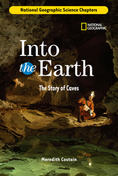 Library Binding Into the Earth: The Story of Caves Book