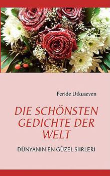 Paperback Die Schönsten Gedichte Der Welt: Dünyanin En Güzel Siirleri [Turkish] Book