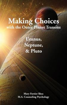 Paperback Making Choices with the Outer Planet Transits:: Uranus, Neptune, and Pluto Book