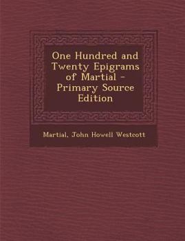 Paperback One Hundred and Twenty Epigrams of Martial [Latin] Book