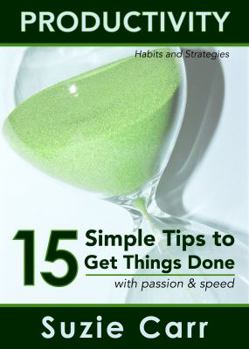 Paperback Productivity: 15 Simple Tips to Get Things Done with Passion and Speed: Productivity Habits and Strategies Book