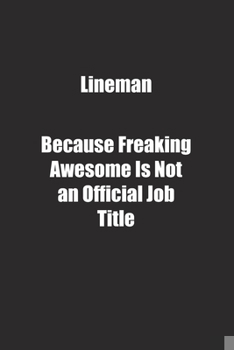 Paperback Lineman Because Freaking Awesome Is Not an Official Job Title.: Lined notebook Book