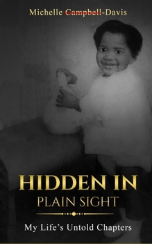 Hidden in Plain Sight: My Life's Untold Chapters