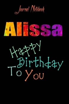 Paperback Alissa: Happy Birthday To you Sheet 9x6 Inches 120 Pages with bleed - A Great Happybirthday Gift Book