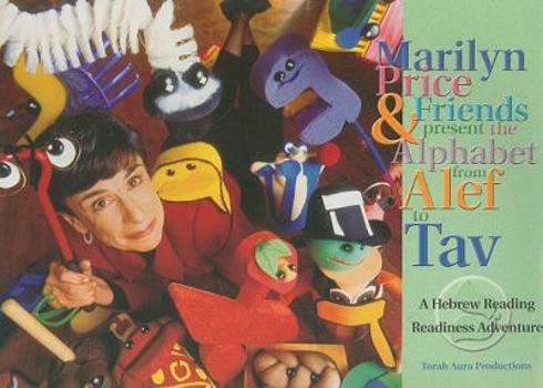 Paperback Marilyn Price & friends present the alphabet from alef to tav: A Hebrew reading readiness adventure Book