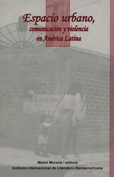 Paperback Espacio Urbano, Comunicación Y Violencia En América Latina Book