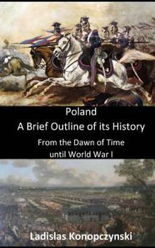Paperback Poland: A Brief Outline of Its History Up to World War I Book