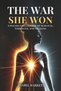 Paperback The War She Won: A Poetry Collection of Survival, Strength, and Healing Book