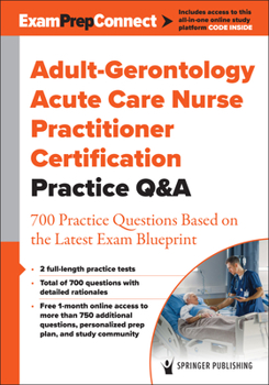 Paperback Adult-Gerontology Acute Care Nurse Practitioner Certification Practice Q&A: 700 Practice Questions Based on the Latest Exam Blueprint Book
