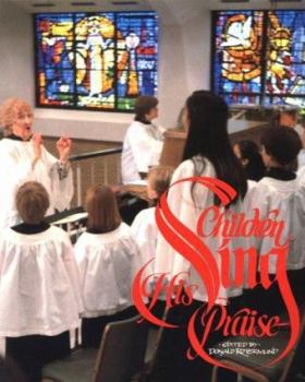 Paperback Children Sing His Praise: A Handbook for Children's Choir Directors Book