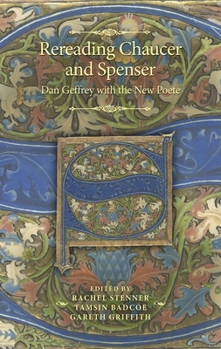 Hardcover Rereading Chaucer and Spenser: Dan Geffrey with the New Poete Book